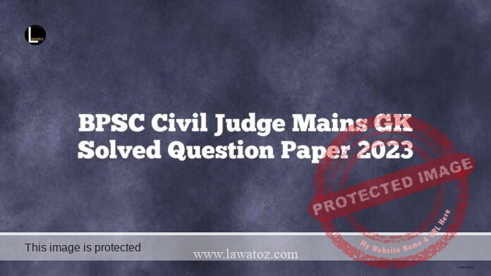 BPSC Civil Judge Mains GK Solved Question Paper 2023