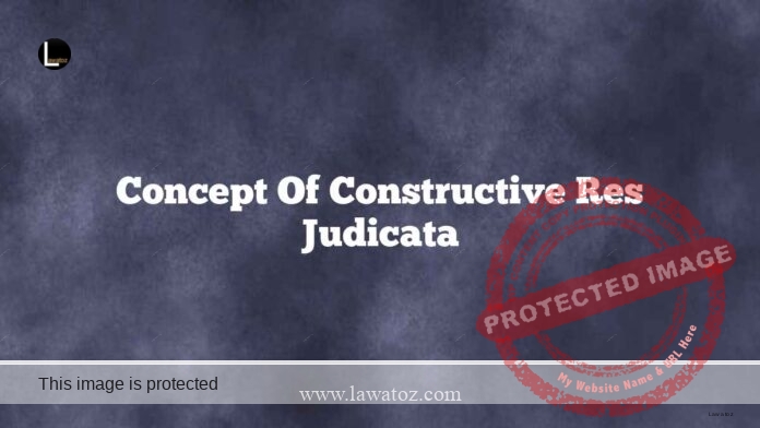 Concept of Constructive Res Judicata