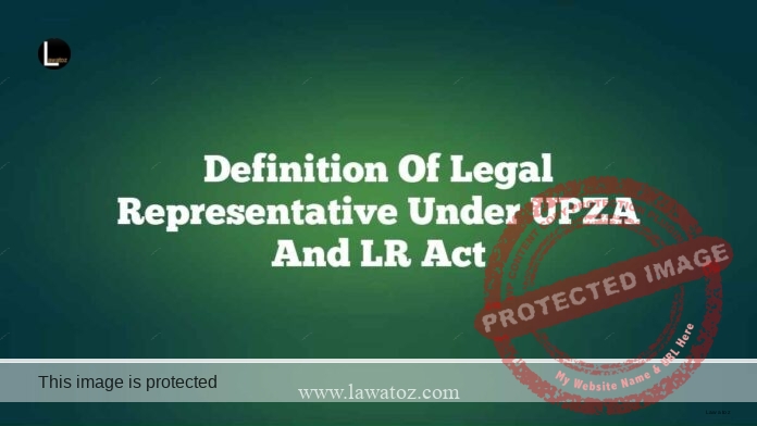 Definition of legal representative under UPZA and LR Act