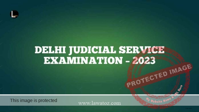 DELHI JUDICIAL SERVICE EXAMINATION – 2023