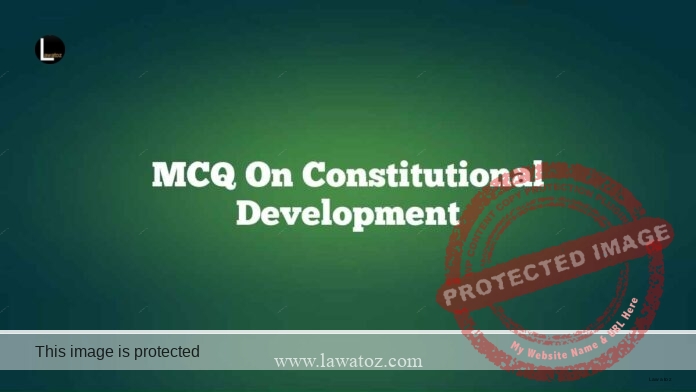 MCQ on Constitutional Development