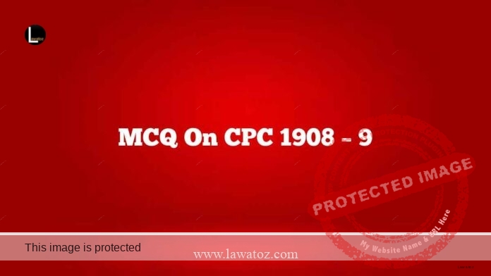 MCQ on CPC 1908 – 9