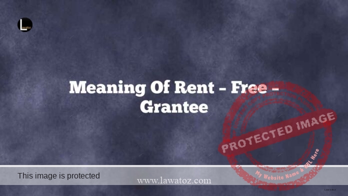 Meaning of Rent – Free – Grantee