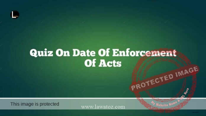 Quiz on date of enforcement of Acts