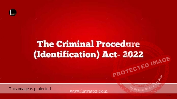 The Criminal Procedure (Identification) Act- 2022