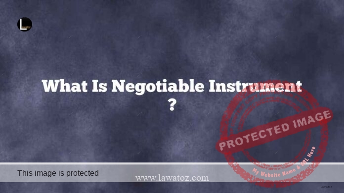 What is Negotiable instrument ?